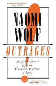 Outrages di Naomi Wolf edito da Little, Brown Book Group