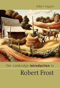 The Cambridge Introduction to Robert Frost di Robert Faggen edito da Cambridge University Press