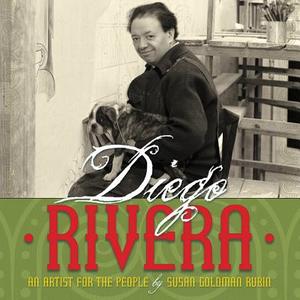 Diego Rivera: An Artist for the People di Susan Goldman Rubin edito da ABRAMS