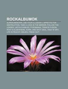 Rockalbumok: Superunknown, Use Your Illu di Forr?'s Wikipedia edito da Books LLC, Wiki Series