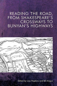 Reading The Road From Shakespeare To Bunyan di HOPKINS  LISA edito da Edinburgh University Press