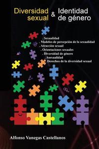 Diversidad Sexual E Identidad de Genero di Alfonso Vanegas Castellanos edito da Createspace