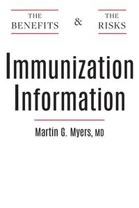 IMMUNIZATION INFORMATION: THE BENEFITS A di MARTIN MYERS edito da LIGHTNING SOURCE UK LTD