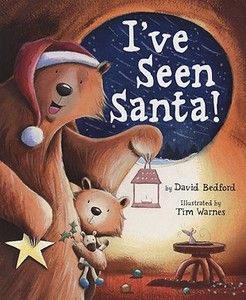 I've Seen Santa! di David Bedford edito da TIGER TALES