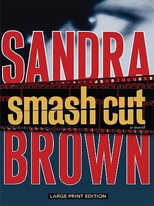 Smash Cut di Sandra Brown edito da Large Print Press