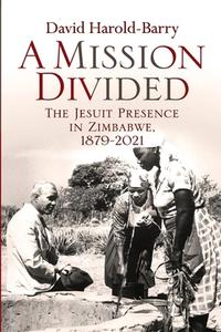 A Mission Divided di Harold-Barry David Harold-Barry edito da African Books Collective