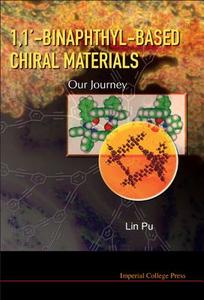 1,1'-Binaphthyl-Based Chiral Materials di Lin Pu edito da IMPERIAL COLLEGE PRESS