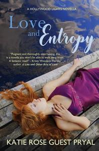 Love and Entropy di Katie Rose Guest Pryal edito da Blue Crow Books