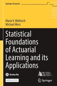 Statistical Foundations of Actuarial Learning and its Applications di Mario V. Wüthrich, Michael Merz edito da Springer-Verlag GmbH