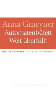 Automatenbüfett / Welt überfüllt di Anna Gmeyner edito da Verlag Der Autoren