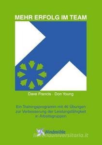 Mehr Erfolg im Team di Dave Francis, Don Young edito da Windmühle Verlag