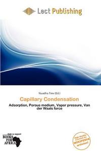Capillary Condensation edito da Lect Publishing