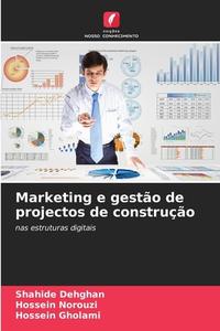 Marketing e gestão de projectos de construção di Shahide Dehghan, Hossein Norouzi, Hossein Gholami edito da Edições Nosso Conhecimento