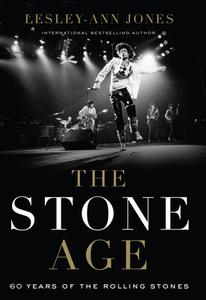The Stone Age: Sixty Years of the Rolling Stones di Lesley-Ann Jones edito da THORNDIKE PR