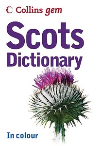 Collins Gem Scots Dictionary di Collins Dictionaries edito da Harpercollins Publishers