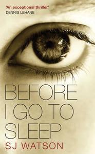 Before I Go to Sleep di S. J. Watson edito da Transworld Publ. Ltd UK