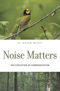 Noise Matters di R. Haven Wiley edito da Harvard University Press