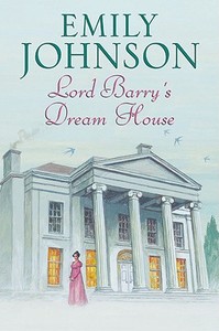 Lord Barry's Dream House di Emily Johnson edito da Robert Hale & Company