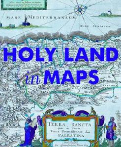 The Holy Land In Maps edito da Rizzoli International Publications