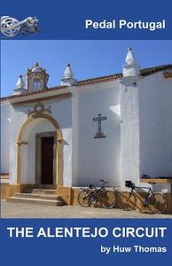 The Alentejo Circuit di Huw Thomas edito da Engine House Press