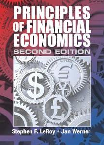Principles of Financial Economics di Stephen F. Leroy, Jan Werner edito da Cambridge University Press