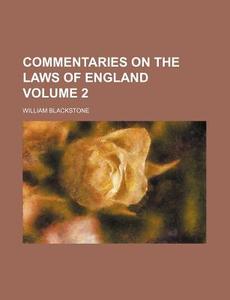 Commentaries on the Laws of England Volume 2 di William Blackstone edito da Rarebooksclub.com