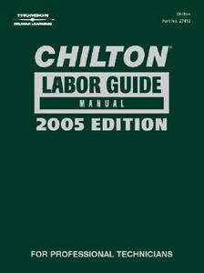 Chilton 2005 Labor Guide Manual: 1981-2005 di Chilton Automotive Books edito da Cengage Learning