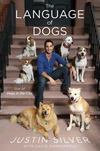 The Language of Dogs di Justin Silver, David Donnenfeld edito da GALLERY BOOKS