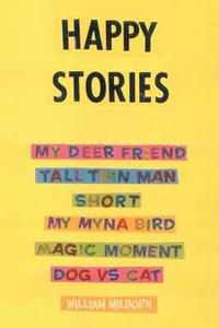 Happy Stories di William Milborn edito da AuthorHouse