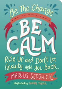 Be The Change - Be Calm di Marcus Sedgwick edito da Octopus Publishing Group