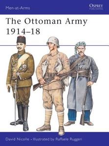 The Ottoman Army 1914-18 di David Nicolle edito da Bloomsbury Publishing PLC