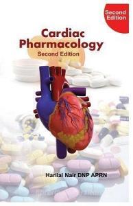 Cardiac Pharmacology: 2nd Edition di Harilal Nair edito da LIGHTNING SOURCE INC