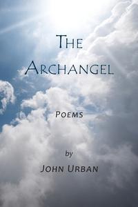 The Archangel di John Urban edito da River Sanctuary Publishing