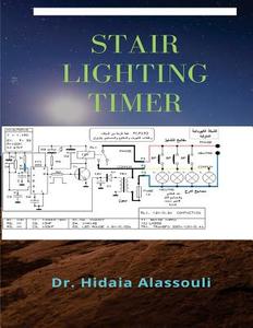 Stair Lighting Timer di Dr Hidaia Mahmood Alassouli edito da Createspace Independent Publishing Platform