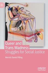 Queer And Trans Madness di Merrick Pilling edito da Springer Nature Switzerland AG