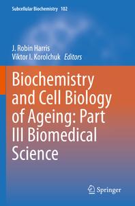 Biochemistry and Cell Biology of Ageing: Part III Biomedical Science edito da Springer International Publishing