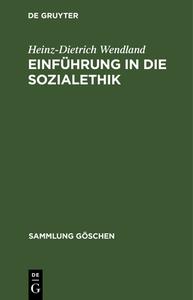 Einführung in die Sozialethik di Heinz-Dietrich Wendland edito da De Gruyter