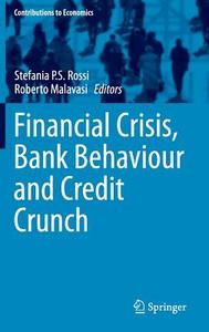 Financial Crisis, Bank Behaviour and Credit Crunch edito da Springer International Publishing