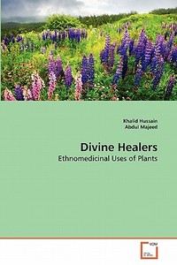 Divine Healers di Khalid Hussain, Abdul Majeed edito da VDM Verlag