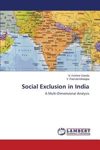 Social Exclusion in India di N. Krishne Gowda, V. Ramakrishnappa edito da LAP Lambert Academic Publishing