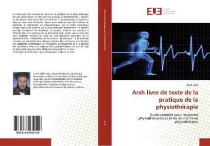 Arsh livre de texte de la pratique de la physiothérapie di Aatik Arsh edito da Éditions universitaires européennes