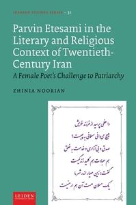 Parvin Etesami In The Literary And Religious Context Of Twentieth-Century Iran di Zhinia Noorian edito da Leiden University Press