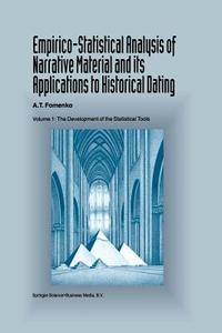 Empirico-Statistical Analysis of Narrative Material and its Applications to Historical Dating di A. T. Fomenko edito da Springer Netherlands