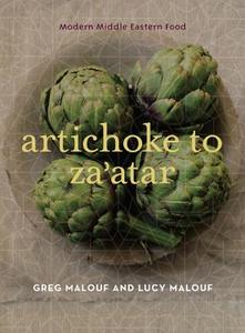Artichoke to Za'atar: Modern Middle Eastern Food di Greg Malouf, Lucy Malouf edito da UNIV OF CALIFORNIA PR