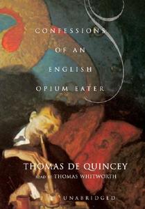 Confessions of an English Opium-Eater di Thomas de Quincey edito da Blackstone Audiobooks