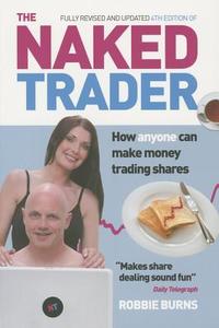 The Naked Trader di Robbie Burns edito da Harriman House Publishing