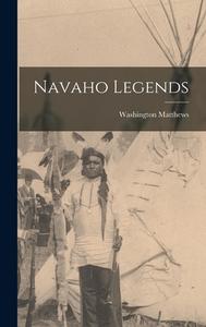 Navaho Legends di Washington Matthews edito da LEGARE STREET PR