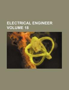 Electrical Engineer Volume 18 di Books Group edito da Rarebooksclub.com
