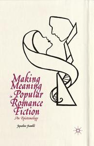 Making Meaning in Popular Romance Fiction di Jayashree Kamblé edito da Palgrave Macmillan US