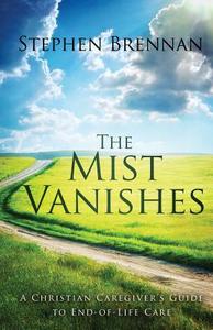 The Mist Vanishes di Stephen Brennan edito da Winepress Publishing